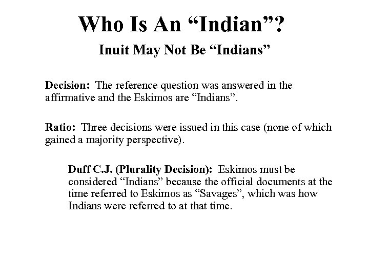 Who Is An “Indian”? Inuit May Not Be “Indians” Decision: The reference question was