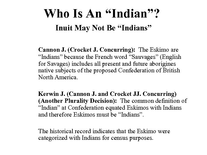 Who Is An “Indian”? Inuit May Not Be “Indians” Cannon J. (Crocket J. Concurring):