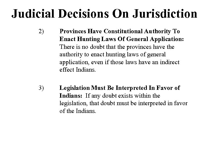 Judicial Decisions On Jurisdiction 2) Provinces Have Constitutional Authority To Enact Hunting Laws Of