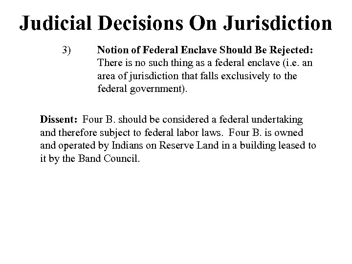 Judicial Decisions On Jurisdiction 3) Notion of Federal Enclave Should Be Rejected: There is