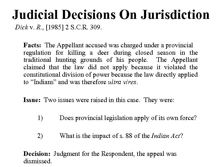 Judicial Decisions On Jurisdiction Dick v. R. , [1985] 2 S. C. R. 309.