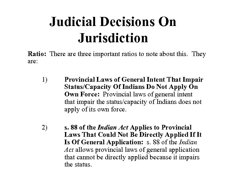 Judicial Decisions On Jurisdiction Ratio: There are three important ratios to note about this.