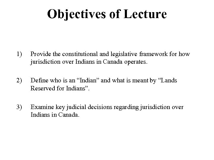 Objectives of Lecture 1) Provide the constitutional and legislative framework for how jurisdiction over