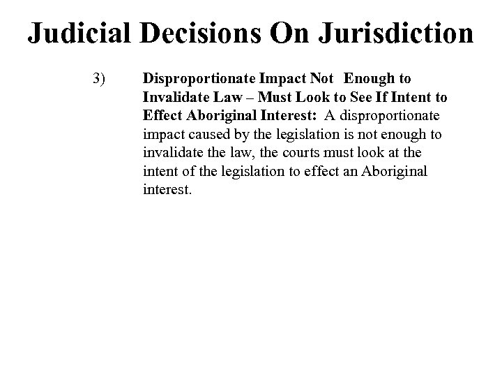 Judicial Decisions On Jurisdiction 3) Disproportionate Impact Not Enough to Invalidate Law – Must