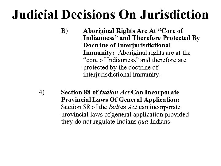 Judicial Decisions On Jurisdiction B) 4) Aboriginal Rights Are At “Core of Indianness” and