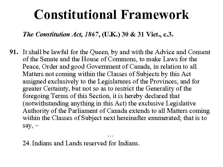 Constitutional Framework The Constitution Act, 1867, (U. K. ) 30 & 31 Vict. ,