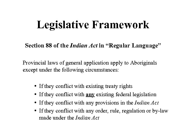 Legislative Framework Section 88 of the Indian Act in “Regular Language” Provincial laws of