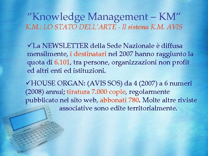 “Knowledge Management – KM” K. M. : LO STATO DELL’ARTE - Il sistema K.