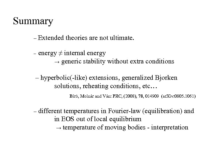 Summary – Extended – theories are not ultimate. energy ≠ internal energy → generic