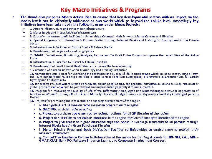 Key Macro Initiatives & Programs • The Board also prepares Macro Action Plan to