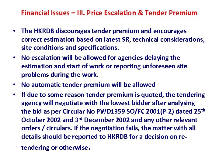 Financial Issues – III. Price Escalation & Tender Premium • The HKRDB discourages tender