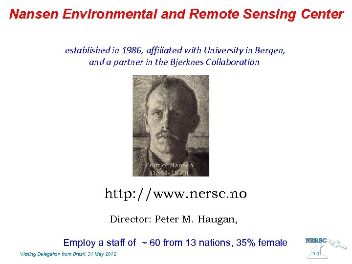 Nansen Environmental and Remote Sensing Center established in 1986, affiliated with University in Bergen,