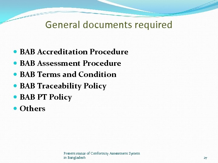 General documents required BAB Accreditation Procedure BAB Assessment Procedure BAB Terms and Condition BAB