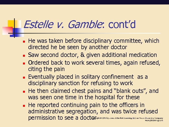 Estelle v. Gamble: cont’d n n n He was taken before disciplinary committee, which