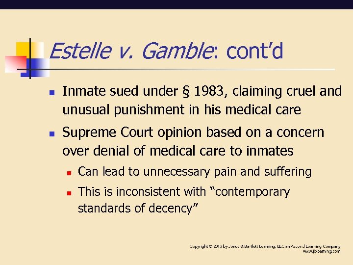 Estelle v. Gamble: cont’d n n Inmate sued under § 1983, claiming cruel and