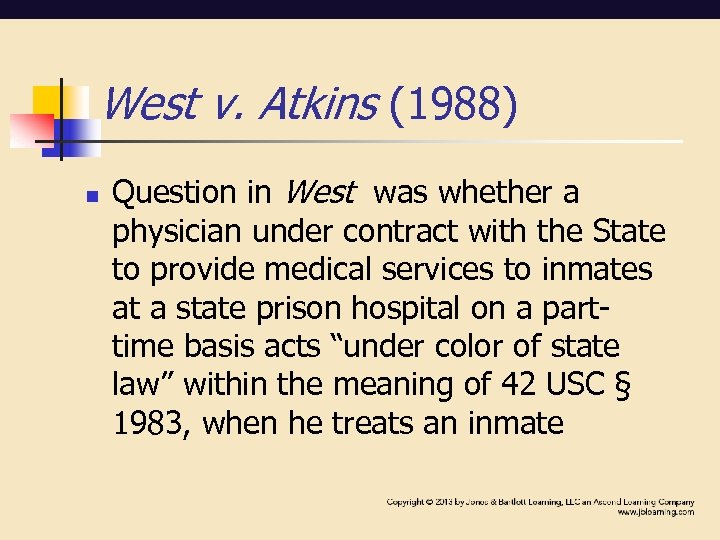 West v. Atkins (1988) n Question in West was whether a physician under contract