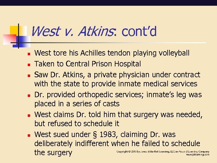 West v. Atkins: cont’d n n n West tore his Achilles tendon playing volleyball