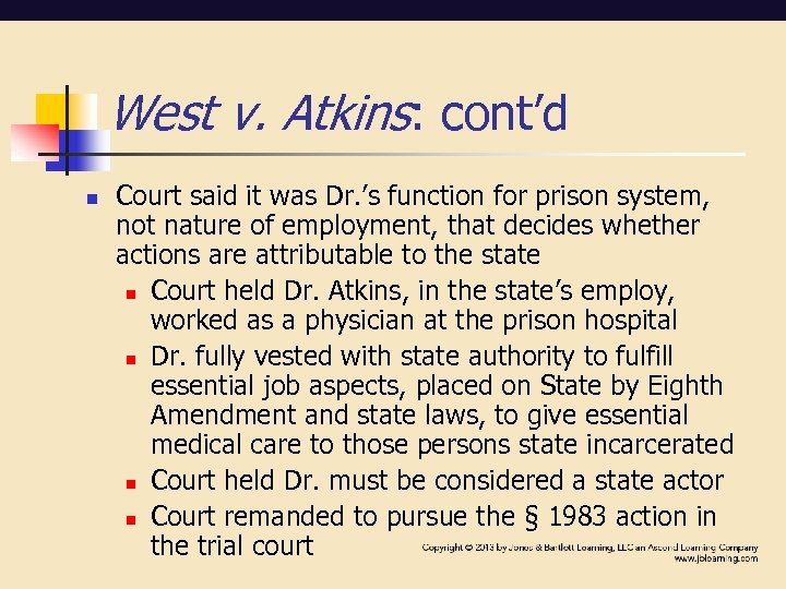 West v. Atkins: cont’d n Court said it was Dr. ’s function for prison