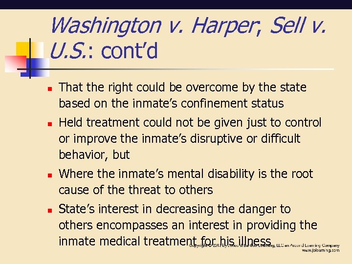 Washington v. Harper; Sell v. U. S. : cont’d n n That the right