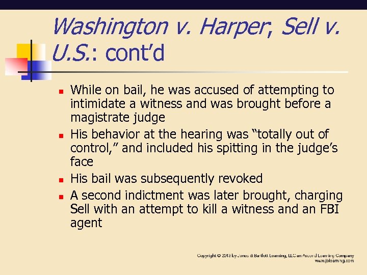 Washington v. Harper; Sell v. U. S. : cont’d n n While on bail,