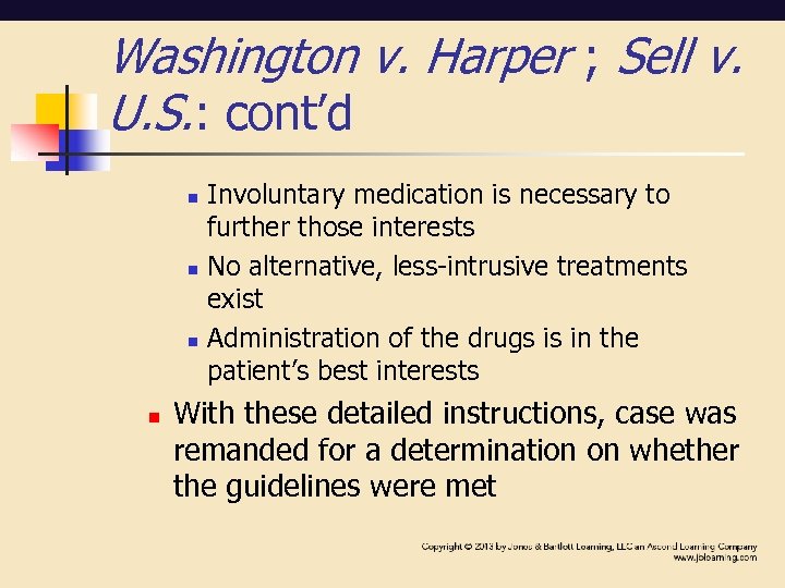 Washington v. Harper ; Sell v. U. S. : cont’d n n Involuntary medication