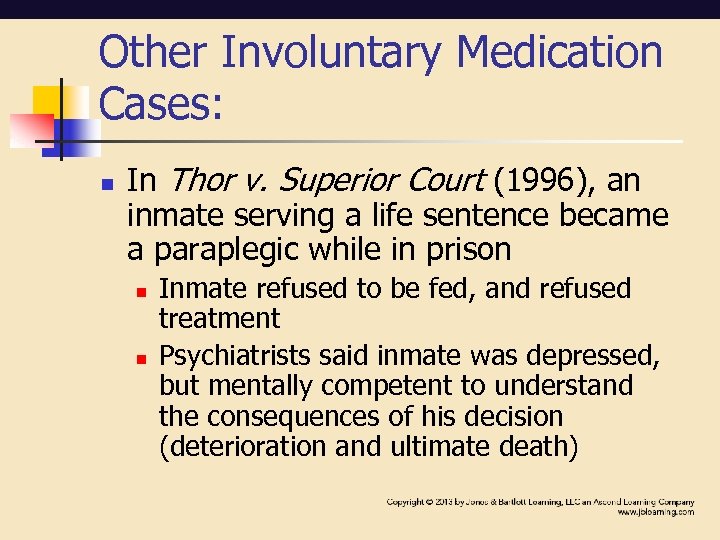 Other Involuntary Medication Cases: n In Thor v. Superior Court (1996), an inmate serving