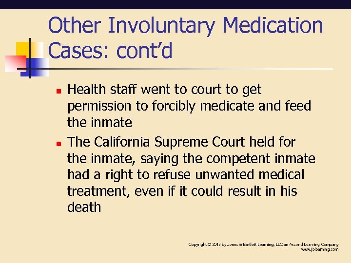 Other Involuntary Medication Cases: cont’d n n Health staff went to court to get