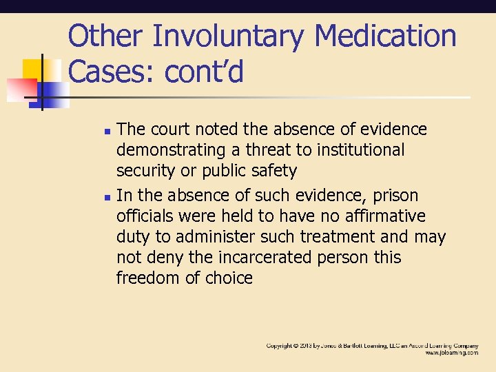 Other Involuntary Medication Cases: cont’d n n The court noted the absence of evidence