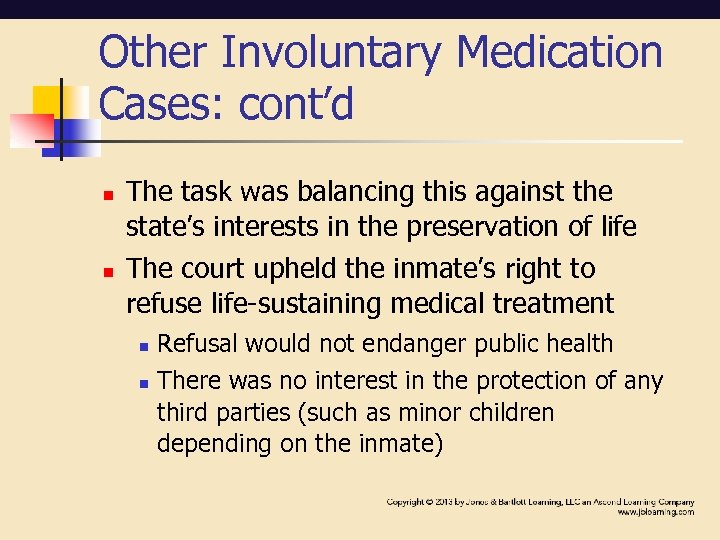 Other Involuntary Medication Cases: cont’d n n The task was balancing this against the