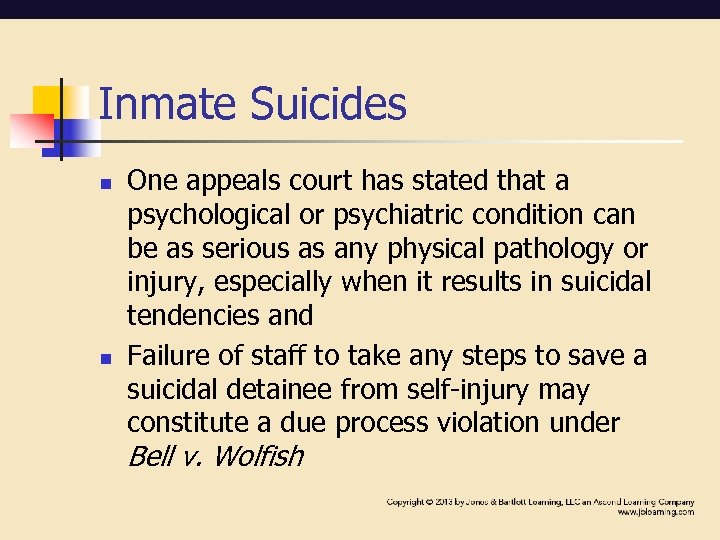 Inmate Suicides n n One appeals court has stated that a psychological or psychiatric