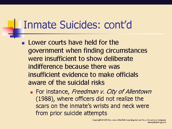 Inmate Suicides: cont’d n Lower courts have held for the government when finding circumstances