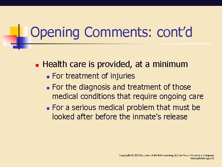 Opening Comments: cont’d n Health care is provided, at a minimum n n n