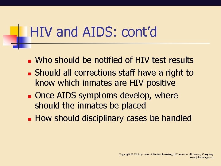 HIV and AIDS: cont’d n n Who should be notified of HIV test results