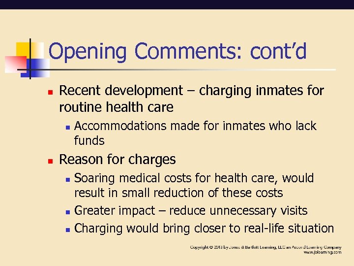 Opening Comments: cont’d n Recent development – charging inmates for routine health care n