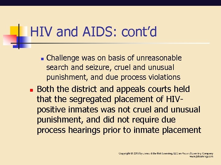 HIV and AIDS: cont’d n n Challenge was on basis of unreasonable search and