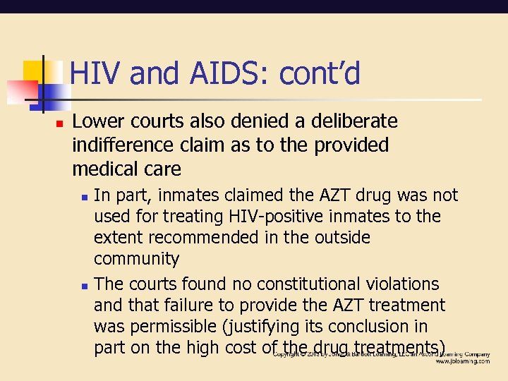 HIV and AIDS: cont’d n Lower courts also denied a deliberate indifference claim as