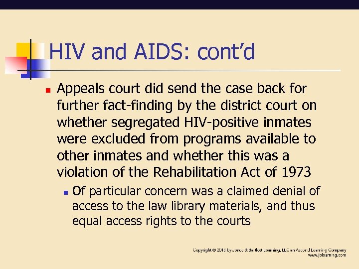 HIV and AIDS: cont’d n Appeals court did send the case back for further