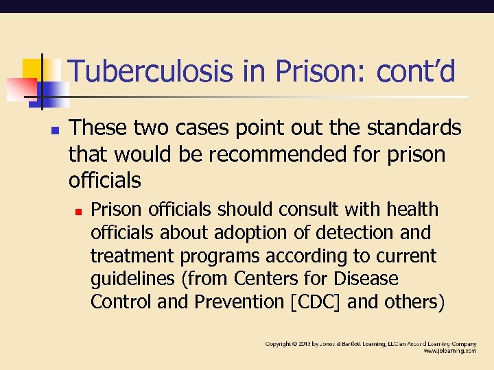 Tuberculosis in Prison: cont’d n These two cases point out the standards that would