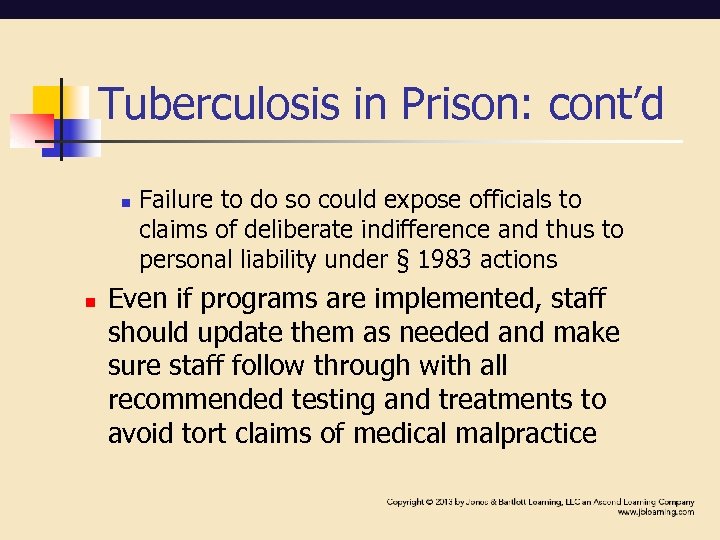 Tuberculosis in Prison: cont’d n n Failure to do so could expose officials to