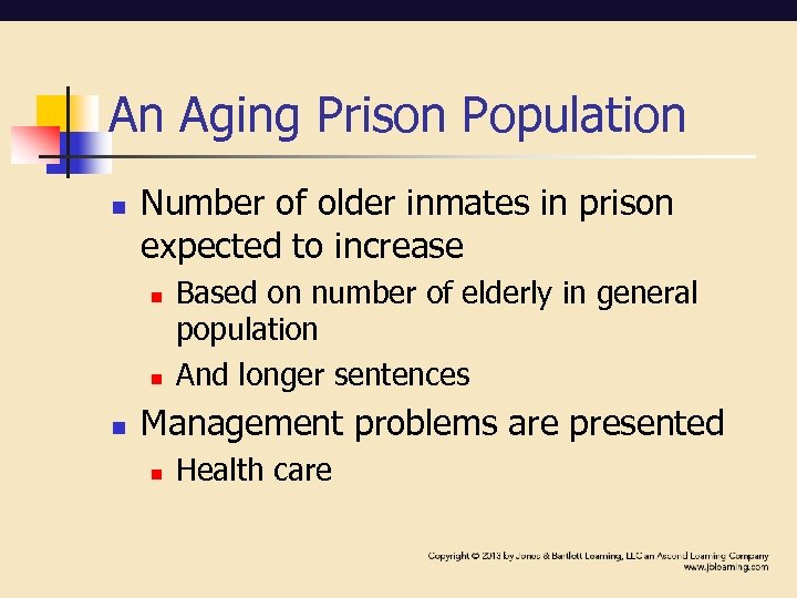 An Aging Prison Population n Number of older inmates in prison expected to increase