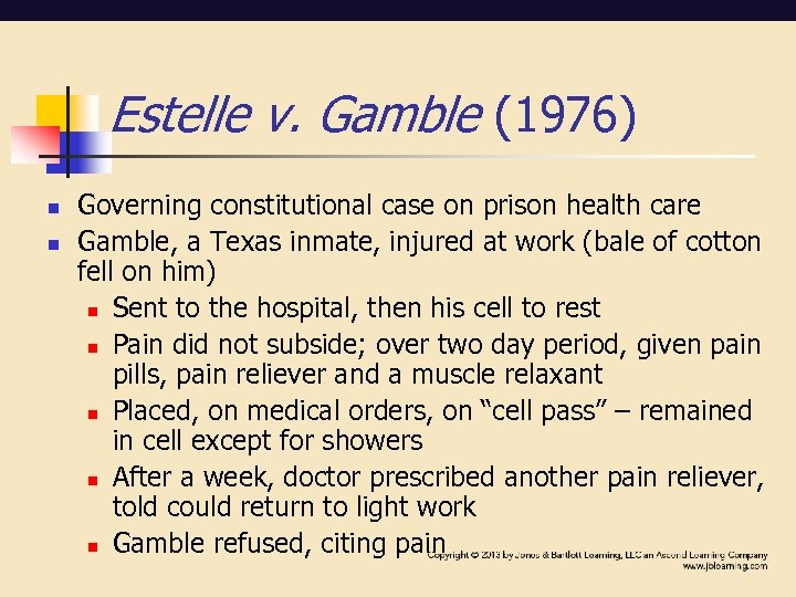 Estelle v. Gamble (1976) n n Governing constitutional case on prison health care Gamble,