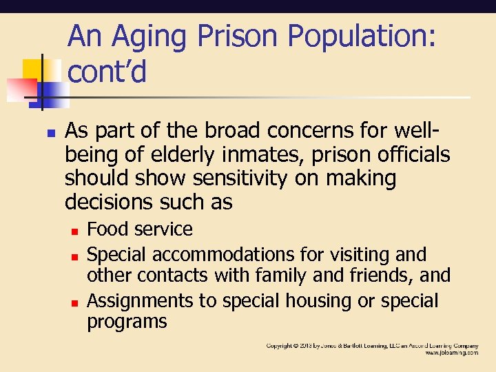 An Aging Prison Population: cont’d n As part of the broad concerns for wellbeing