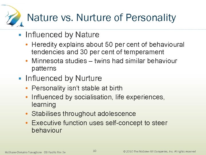 Nature vs. Nurture of Personality § Influenced by Nature • Heredity explains about 50
