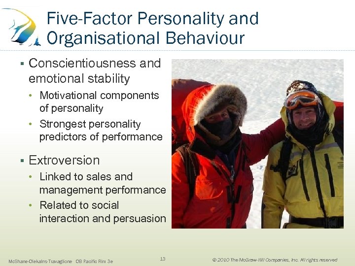 Five-Factor Personality and Organisational Behaviour § Conscientiousness and emotional stability • Motivational components of
