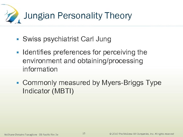 Jungian Personality Theory § Swiss psychiatrist Carl Jung § Identifies preferences for perceiving the