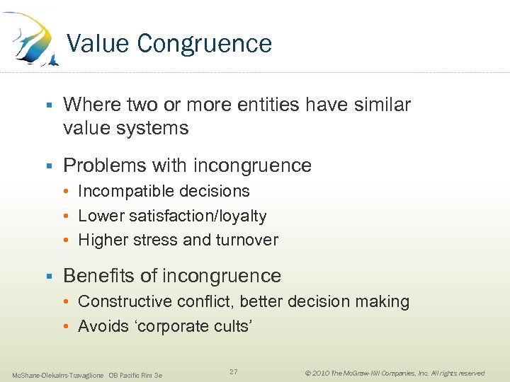 Value Congruence § Where two or more entities have similar value systems § Problems