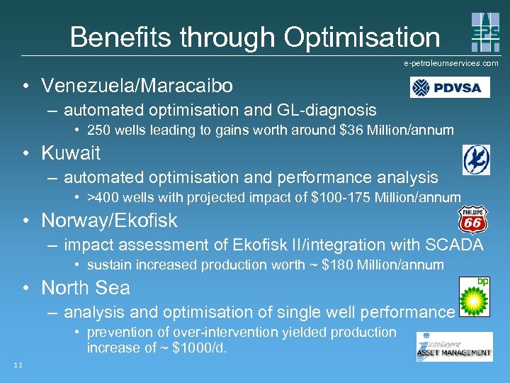 Benefits through Optimisation e-petroleumservices. com • Venezuela/Maracaibo – automated optimisation and GL-diagnosis • 250