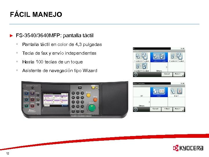 FÁCIL MANEJO FS-3540/3640 MFP: pantalla táctil § Pantalla táctil en color de 4, 3