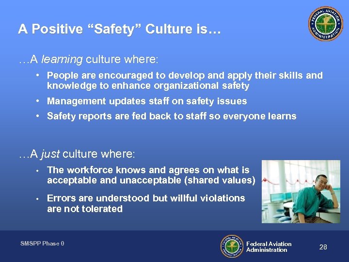 A Positive “Safety” Culture is… …A learning culture where: • People are encouraged to