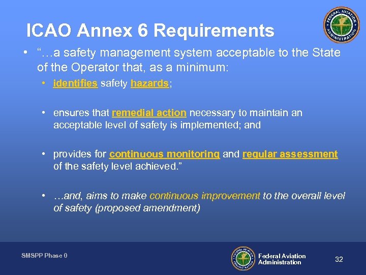 ICAO Annex 6 Requirements • “…a safety management system acceptable to the State of